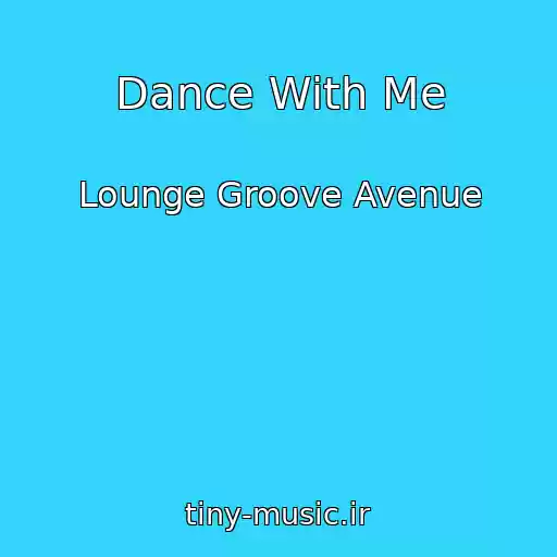 کاور آهنگ Dance With Me از Lounge Groove Avenue