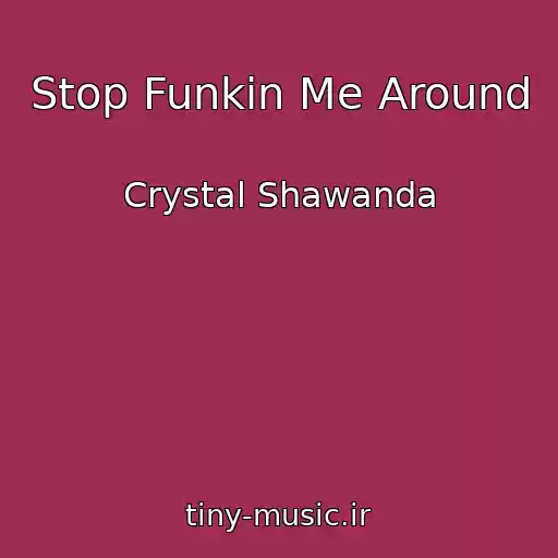 کاور آهنگ Stop Funkin Me Around از Crystal Shawanda