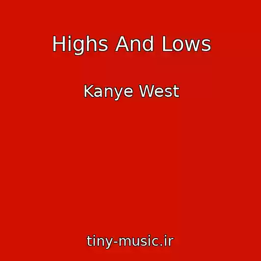کاور آهنگ Highs And Lows از Kanye West