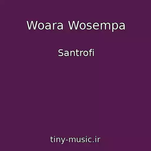 کاور آهنگ Woara Wosempa از Santrofi