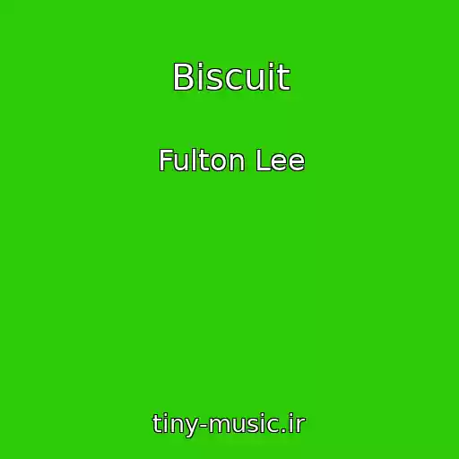 کاور آهنگ Biscuit از Fulton Lee