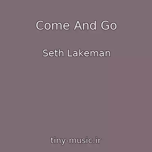 کاور آهنگ Come And Go از Seth Lakeman