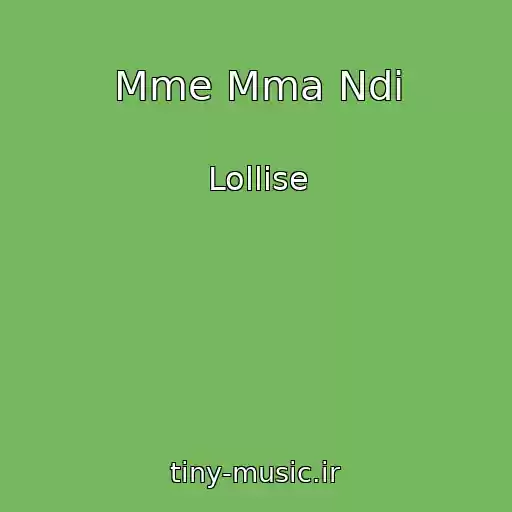 کاور آهنگ Mme Mma Ndi از Lollise
