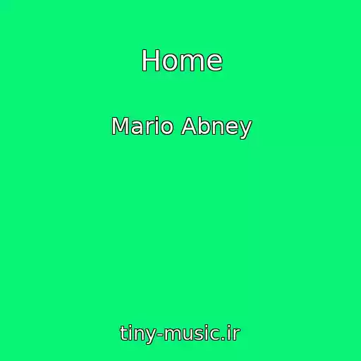 کاور آهنگ Home از Mario Abney