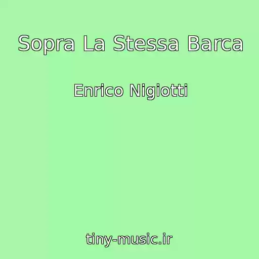 کاور آهنگ Sopra La Stessa Barca از Enrico Nigiotti