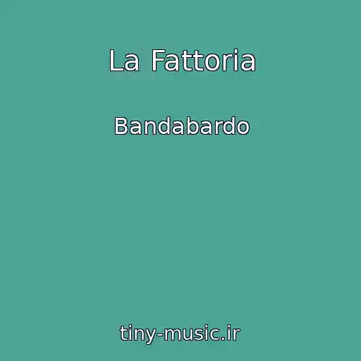 کاور آهنگ La Fattoria از Bandabardo