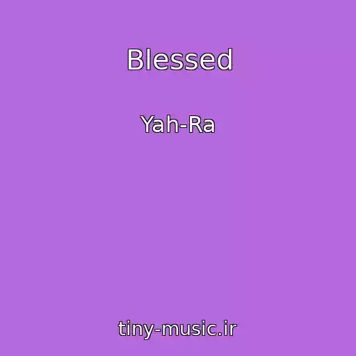 کاور آهنگ Blessed از Yah-Ra