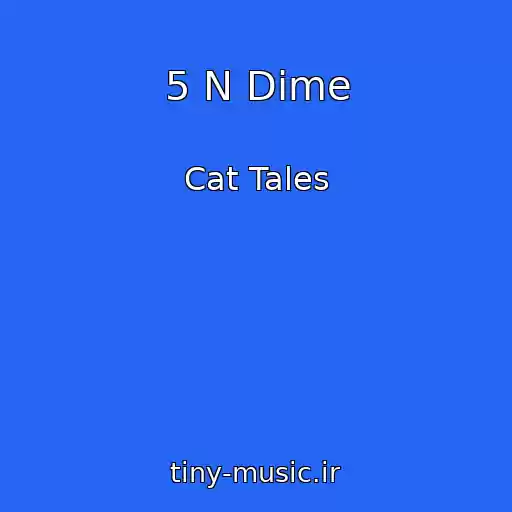 کاور آهنگ 5 N Dime از Cat Tales