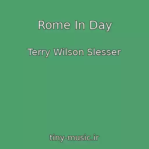 کاور آهنگ Rome In Day از Terry Wilson Slesser