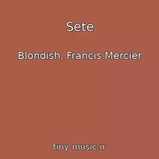 کاور آهنگ Sete از Blondish, Francis Mercier