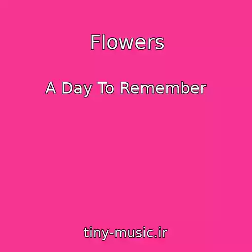 کاور آهنگ Flowers از A Day To Remember