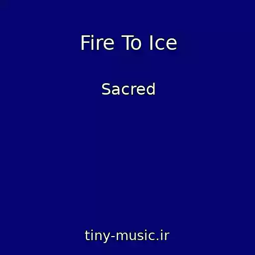 کاور آهنگ Fire To Ice از Sacred