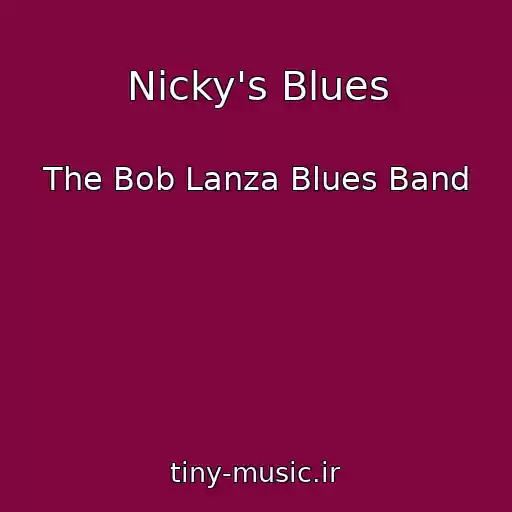 کاور آهنگ Nicky's Blues از The Bob Lanza Blues Band