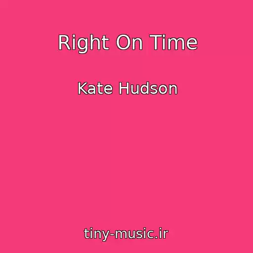 کاور آهنگ Right On Time از Kate Hudson