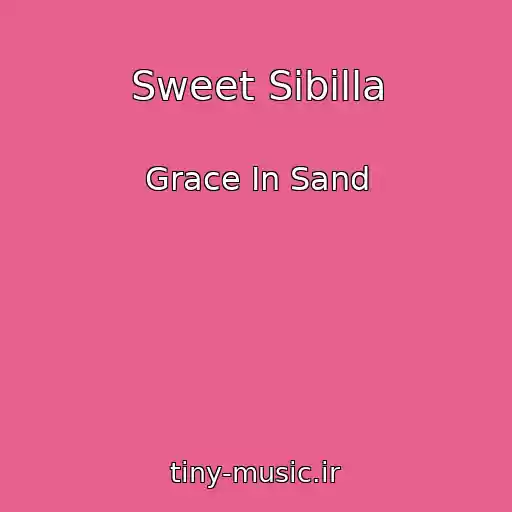 کاور آهنگ Sweet Sibilla از Grace In Sand