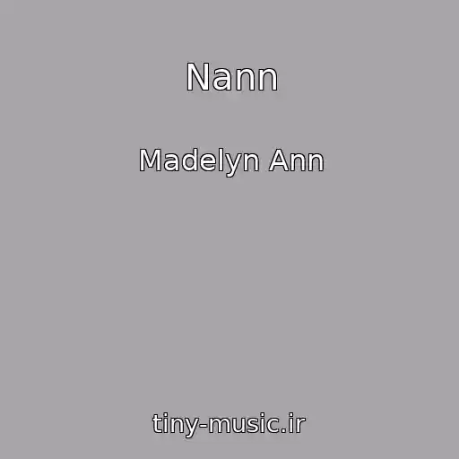 کاور آهنگ Nann از Madelyn Ann