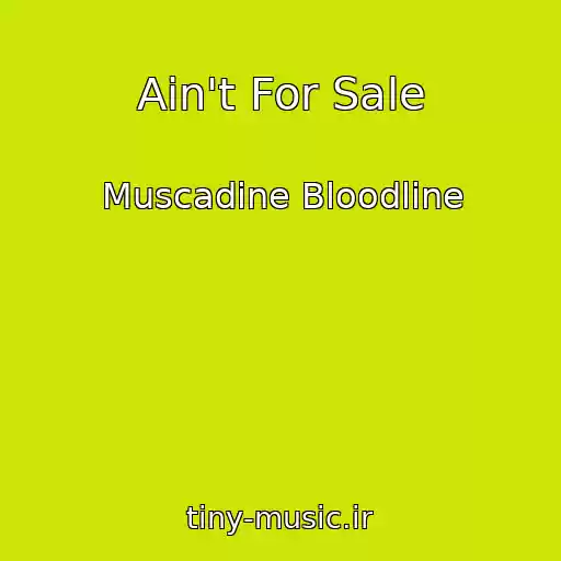 کاور آهنگ Ain't For Sale از Muscadine Bloodline