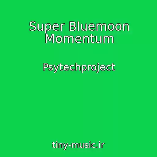 کاور آهنگ Super Bluemoon Momentum از Psytechproject
