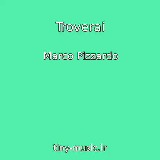 کاور آهنگ Troverai از Marco Pizzardo