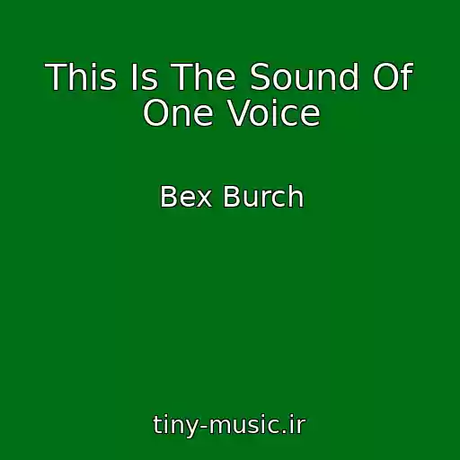کاور آهنگ This Is The Sound Of One Voice از Bex Burch