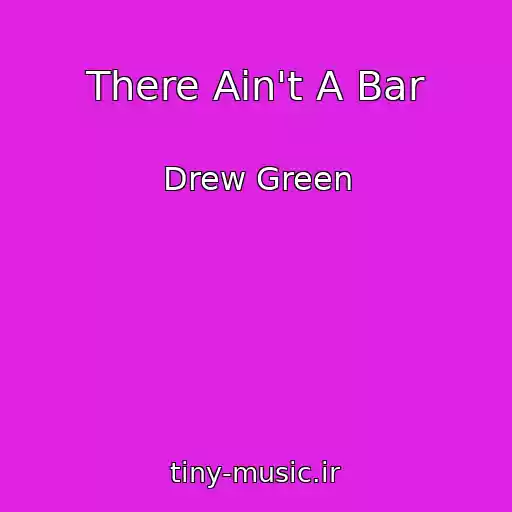 کاور آهنگ There Ain't A Bar از Drew Green