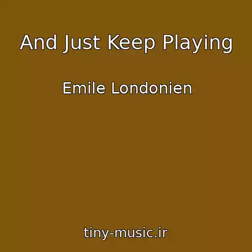 کاور آهنگ And Just Keep Playing از Emile Londonien