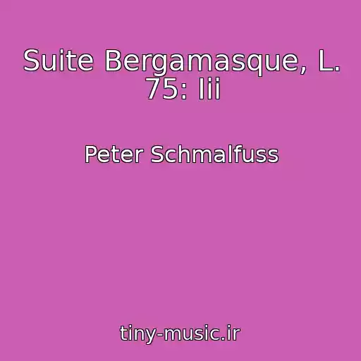 کاور آهنگ Suite Bergamasque, L. 75: Iii از Peter Schmalfuss