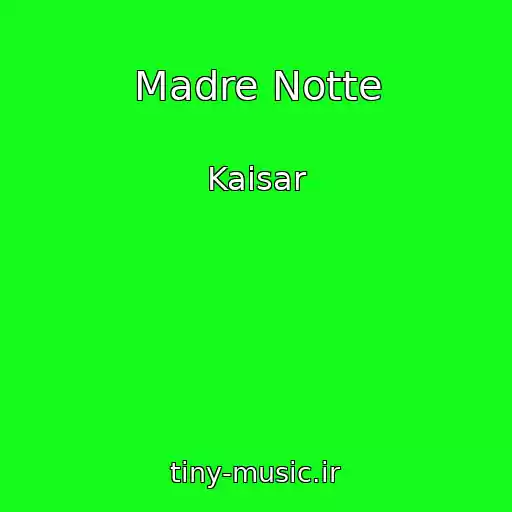 کاور آهنگ Madre Notte از Kaisar