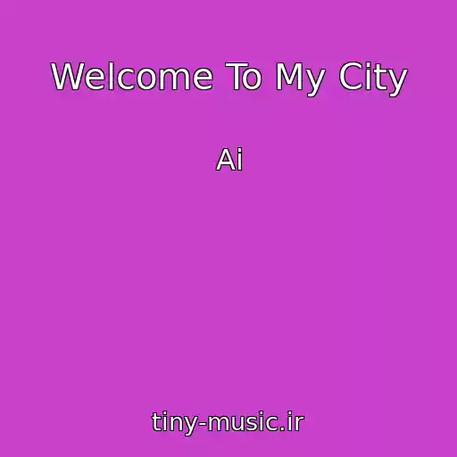 کاور آهنگ Welcome To My City از Ai