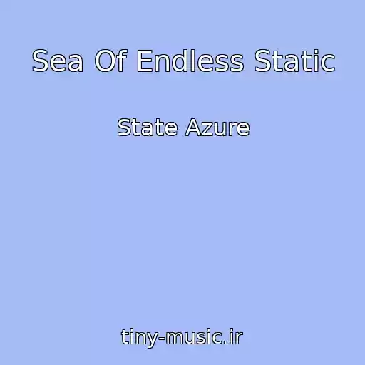 کاور آهنگ Sea Of Endless Static از State Azure