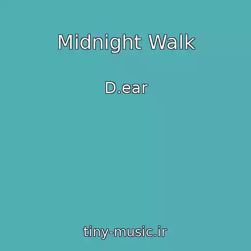 کاور آهنگ Midnight Walk از D.ear