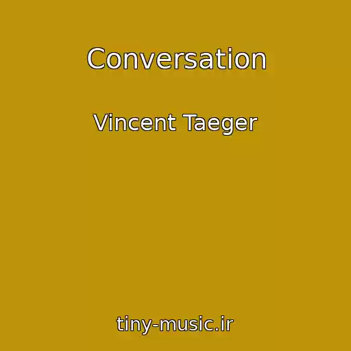 کاور آهنگ Conversation از Vincent Taeger
