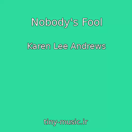 کاور آهنگ Nobody's Fool از Karen Lee Andrews