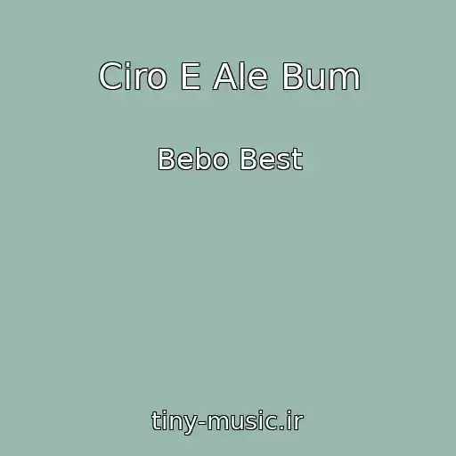 کاور آهنگ Ciro E Ale Bum از Bebo Best