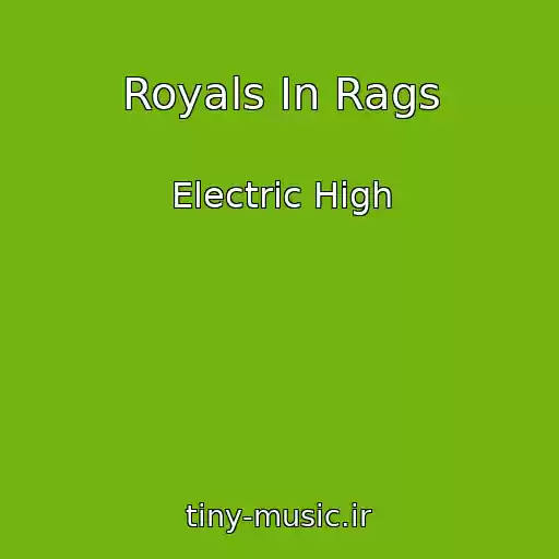 کاور آهنگ Royals In Rags از Electric High