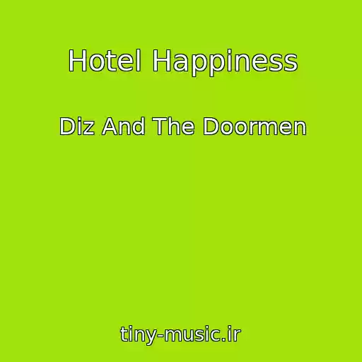 کاور آهنگ Hotel Happiness از Diz And The Doormen