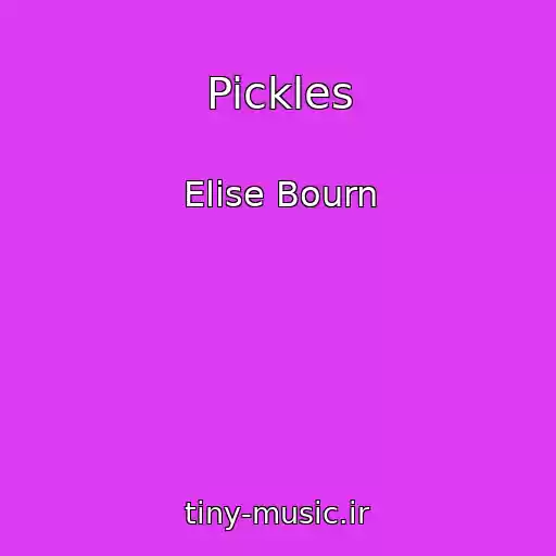کاور آهنگ Pickles از Elise Bourn