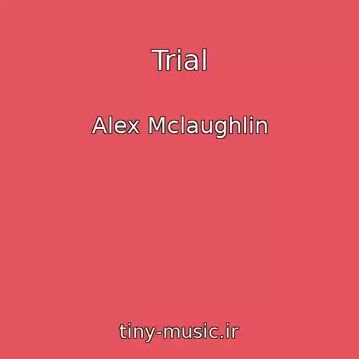 کاور آهنگ Trial از Alex Mclaughlin