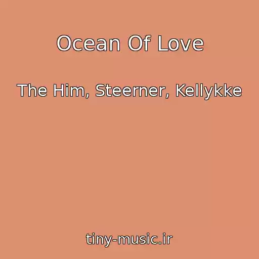 کاور آهنگ Ocean Of Love از The Him, Steerner, Kellykke