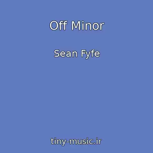 کاور آهنگ Off Minor از Sean Fyfe