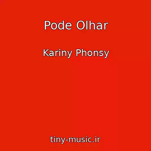 کاور آهنگ Pode Olhar از Kariny Phonsy