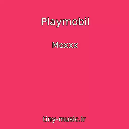 کاور آهنگ Playmobil از Moxxx