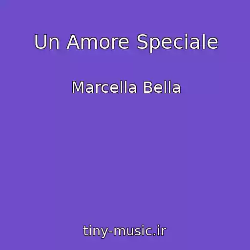 کاور آهنگ Un Amore Speciale از Marcella Bella