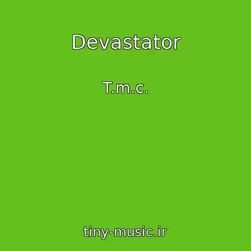 کاور آهنگ Devastator از T.m.c.