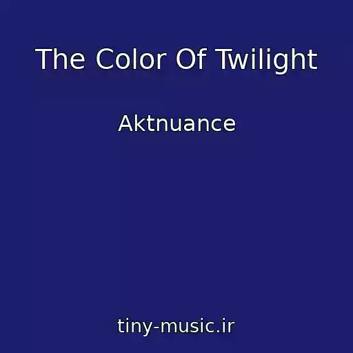 کاور آهنگ The Color Of Twilight از Aktnuance