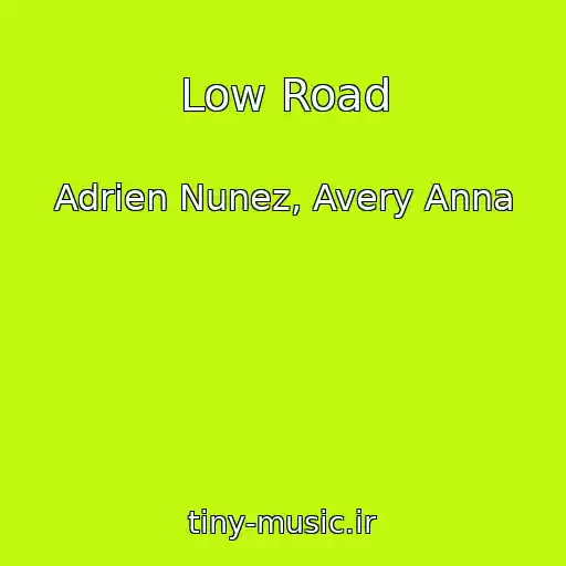 کاور آهنگ Low Road از Adrien Nunez, Avery Anna