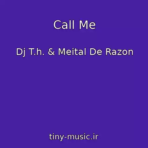 کاور آهنگ Call Me از Dj T.h. & Meital De Razon