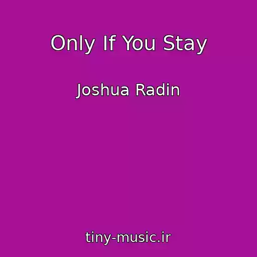 کاور آهنگ Only If You Stay از Joshua Radin