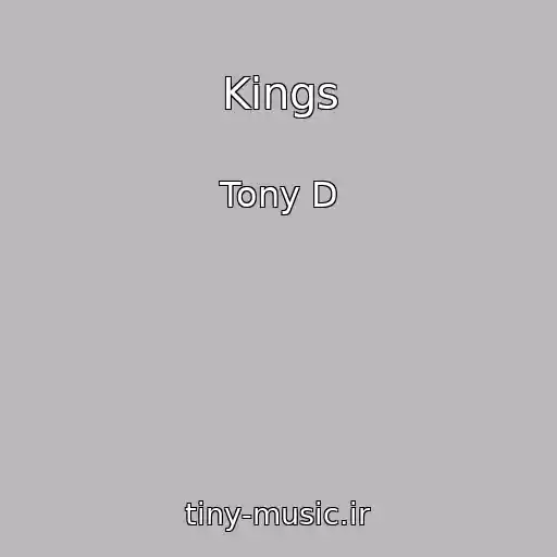 کاور آهنگ Kings از Tony D
