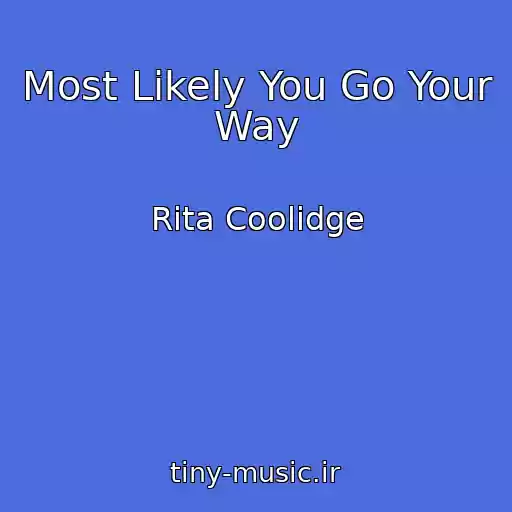 کاور آهنگ Most Likely You Go Your Way از Rita Coolidge